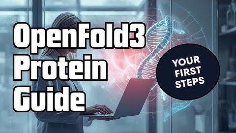 OpenFold3: A Researcher’s Guide To Your First Protein Prediction