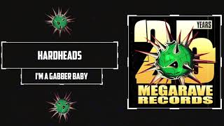 Hardheads - I'm A Gabber Baby