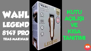 WAHL 8147  LEGEND TRAŞ MAKİNASI  KUTU AÇILIŞI