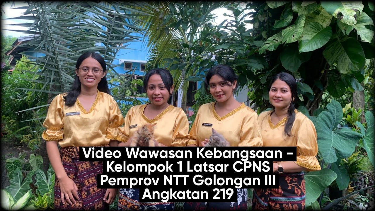 Video Wawasan Kebangsaan - Kelompok 1 Latsar CPNS Pemprov NTT Golongan III Angkatan 219
