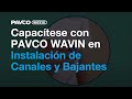 Capacítese con PAVCO en Instalación de Canales y Bajantes Pavco Wavin
