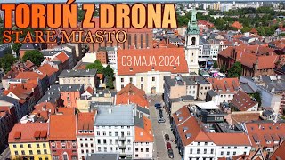 Toruń [STARE MIASTO Z DRONA + ulice z poziomu pieszego]:  03.05.2024