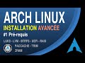 Arch linux install avance 2024  prrequis  cahier des charges