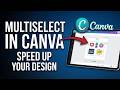 How to Select Multiple Elements in Canva (2026 Official AI 2.0 Guide)