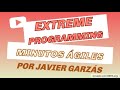 Minutos Agiles (11): eXtreme Programming