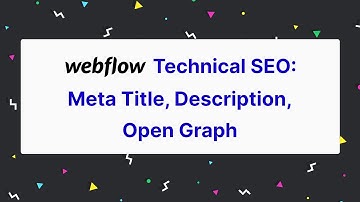 Webflow SEO: Setting Meta title, Description, Open Graph Image - Tutorial for Beginners