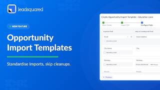 Opportunity Import Templates in LeadSquared | Product Tutorial