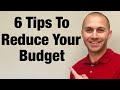 6 Tips To Reduce Your Budget TODAY