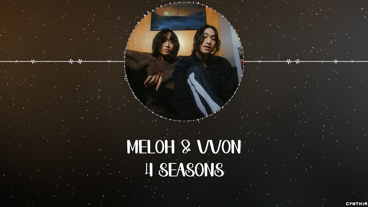 MELOH & VVON – 4 Seasons [HAN+ROM+ENG] LYRICS - YouTube