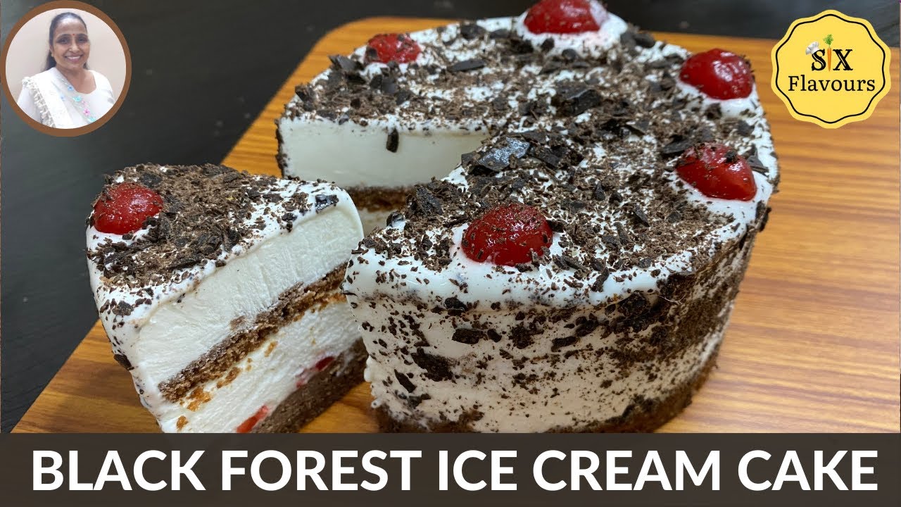 BLACK FOREST ICE CREAM CAKE SCRUMPTIOUS DESSERT SIX FLAVOURS