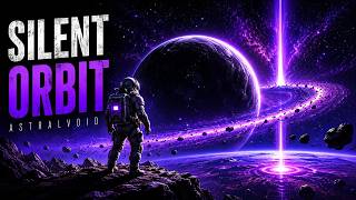 Silent Orbit — ASTRALVOID (Ambient Space Music)
