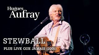 Hugues Aufray  Stewball (Live officiel « Plus live que jamais » Paris 2005)