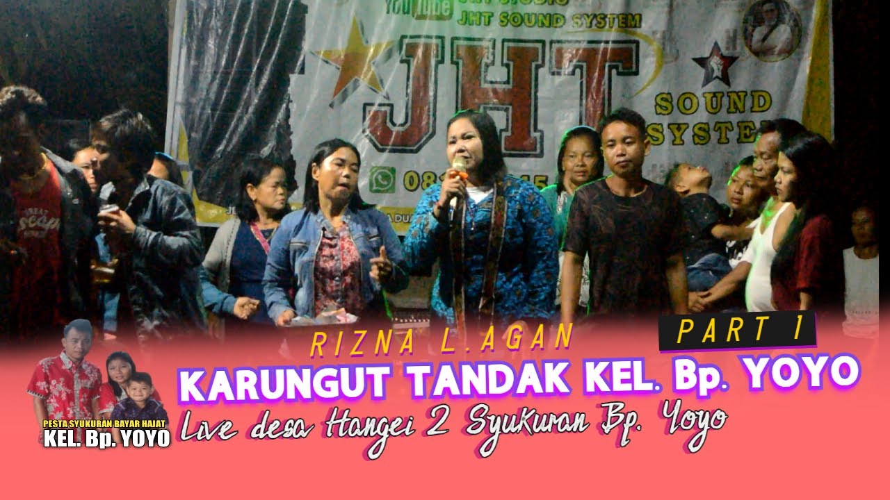 KARUNGUT 2022 - RIZNA L. AGAN - PESTA SYUKURAN (KEL.Bp.YOYO) DESA HANGEI 2 - KATINGAN ( PART 1)