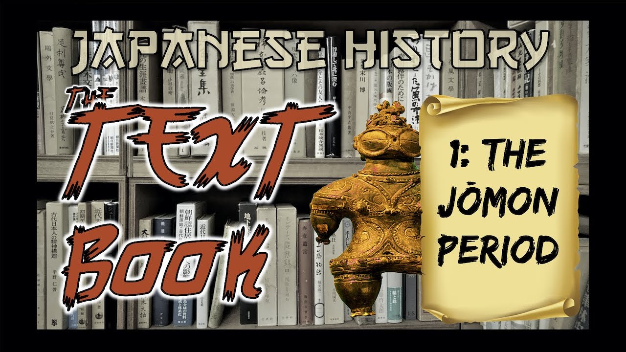 Japanese History The Jomon Period Japanese History The Textbook Ep1
