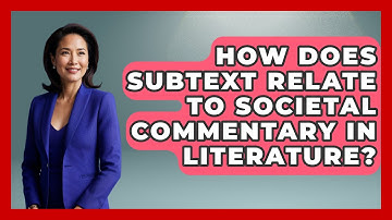How Does Subtext Relate to Societal Commentary in Literature? - The Prose Path