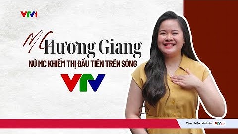 MC Hương Giang - Nữ MC khiếm thị đầu tiên của Đài Truyền hình Việt Nam | VTV24
