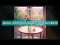 Amor Doce Cor de Rosa - ElizaBeth (IA)