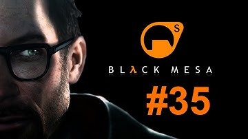 Black Mesa - Walkthrough Part 35: Chapter 11 - Questionable Ethics (PC)