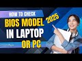 How To Check BIOS Model In Laptop (In 2025)
