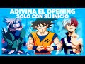 ADIVINA EL OPENING SOLO CON SU INICIO 💙 ¿Cuánto sabes de anime? TEST de ANIME | Anime QUIZ 💙