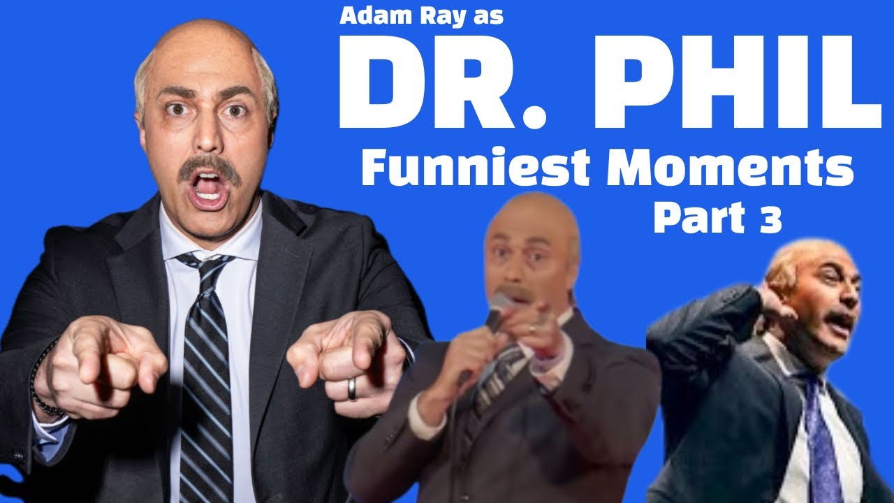 Dr Phil (Adam Ray) Funniest Moments - Part 3
