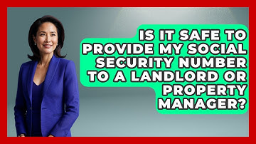 Is It Safe To Provide My Social Security Number To A Landlord Or Property Manager?