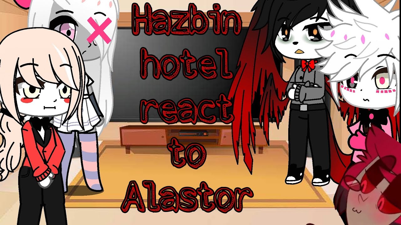 Hazbin Hotel React To Alastor Part 3 5 Youtube