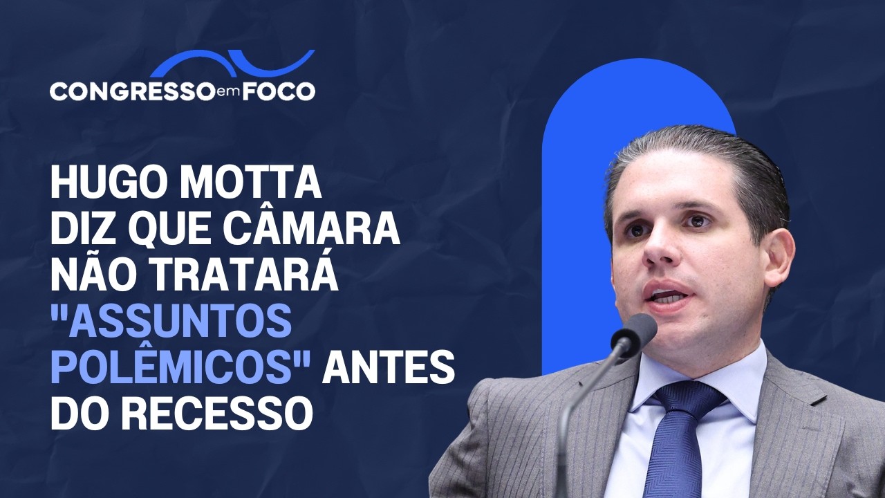 Hugo Motta diz que Câmara não tratará "assuntos polêmicos" antes do recesso Hugo Motta diz que Câmara não tratará "assuntos polêmicos" antes do recesso