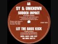 SY & UNKNOWN  -  LET THE BASS KICK