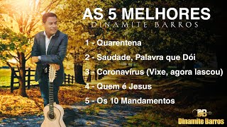 Video thumbnail of "As 5 Melhores - Dinamite Barros | Top Sertanejo Gospel"