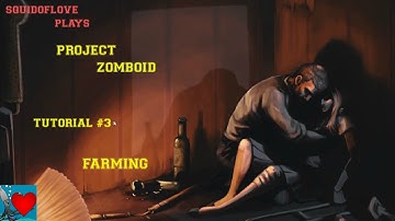 Project Zomboid Tutorial #3 - Farming / How to Farm