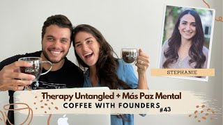 La psicología detrás del emprendedor. Coffee With Founders | Más Paz Mental + Therapy Untangled