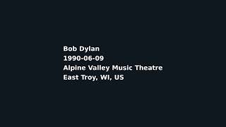 Bob Dylan - 1990-06-09 - Alpine Valley Music Theatre, East Troy, WI, US