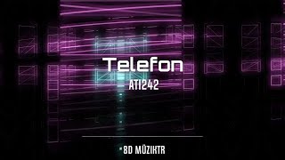 Ati242 - Telefon [8D Version] Resimi