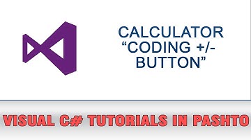 Visual C# Tutorial In Pashto - Calculator (Coding +/-)