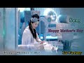 Chinese mix hindi songs happymothersday chinese historical drama mothers day special song