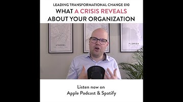 PROMO: What a Crisis Reveals About Your Organization | Leading Transformational Change Ep. 009