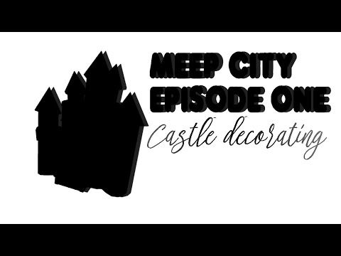 Decorating Castle In Meep City Youtube - roblox meepcity tutorial how to upgrade to a castle youtube