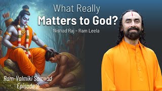 What Really Matters to God? Nishad Raj  Ram Leela | Swami Mukundananda