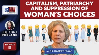 actNOW with Julianna Forlano: Capitalism and Suppression Of Woman’s Choices w/ Dr Harriet Fraad!