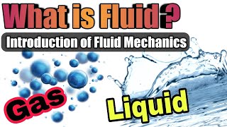 Fluid Mechanics Introduction - What is Fluid ? | Introduction of Fluids | Fluid Dynamics | Fluid