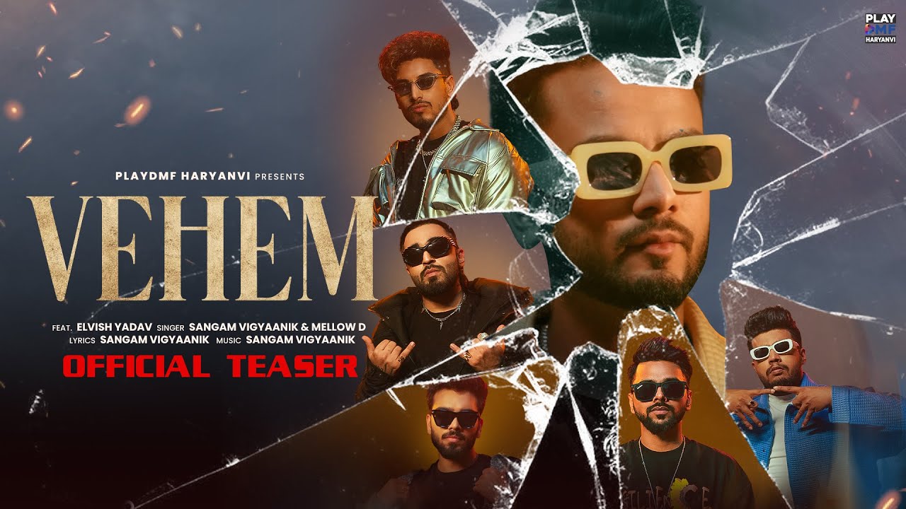 Elvish Yadav - Vehem (Teaser) Sangam Vigyaanik| Mellow D| Lakshya |Archit | Love Kataria|Anshul Garg