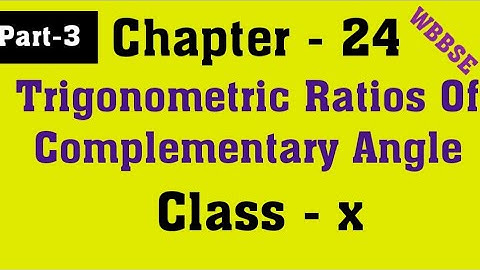 Chapter 24 Trigonometric Ratios Of Complementary Angle class 10 Math WBBSE part 3 by Ahrar.