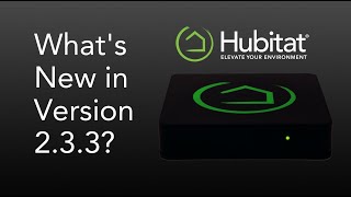 New release! See the highlights from Hubitat Elevation version 2.3.3. screenshot 4