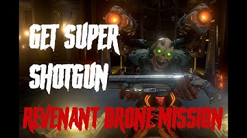 Get Super shotgun - Revenant Drone mission - DOOM Eternal