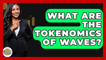 What Are The Tokenomics Of Waves? - CryptoBasics360.com