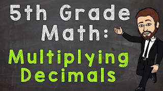 Multiplying Decimals | 5th Grade Math