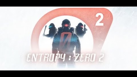 Entropy Zero 2 - Complete Mod Walkthrough
