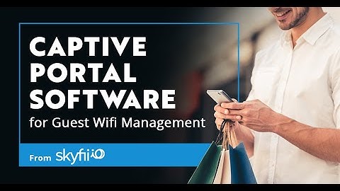Captive Portal Software for Guest WiFi Management from Skyfii 2021