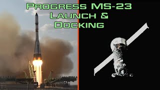 Progress MS-23 Launch &amp; Docking